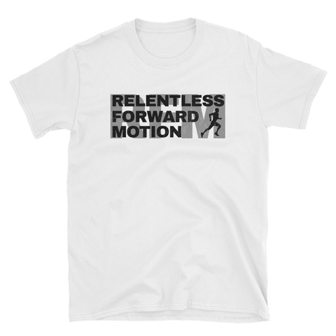 Relentless Forward Motion T-Shirt